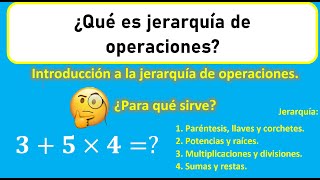 Qué Es Jerarquía De Operaciones? Introducción A La Jerarquía De Operaciones.