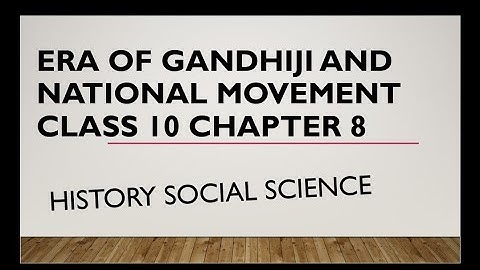 CLASS 10 / CHAPTER 8/HISTORY/ ERA OF GANDHIJI AND NATIONAL MOVEMENT/ PART 2/ ENGLISH