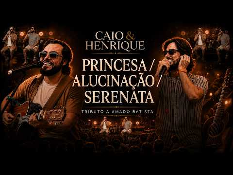 Princesa / Alucinação / Serenata