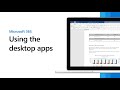 Using The Desktop Apps In Microsoft 365