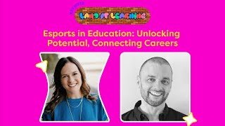 Esports in Education: Unlocking Potential, Connecting Careers