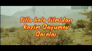 Tilla bola filmidan Kozim Qayumov ijrosidagi Qarolar qo'shiq