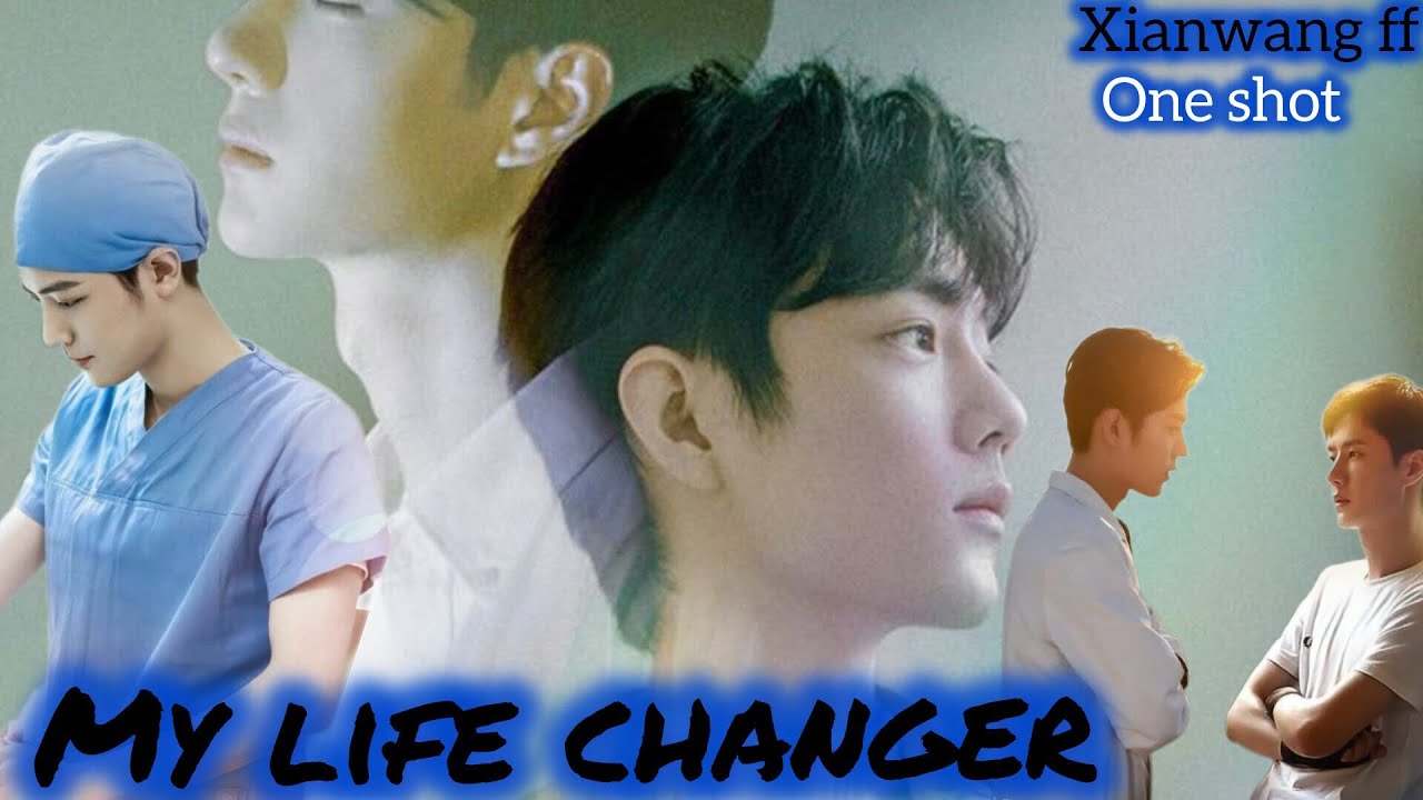 MY LIFE CHANGER ☘️ |One shot | xianwang FF explain in Hindi