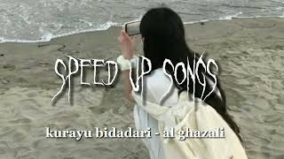 kurayu bidadari - al ghazali (speed up songs)