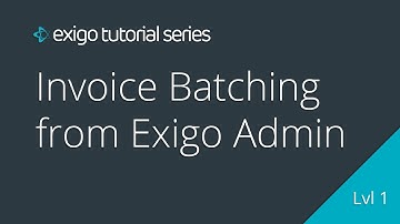 Invoice Batching from Exigo Admin - Exigo Tutorial