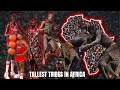 Meet The Tallest Tribes of Africa - Dinka people, Maasai tribe and more