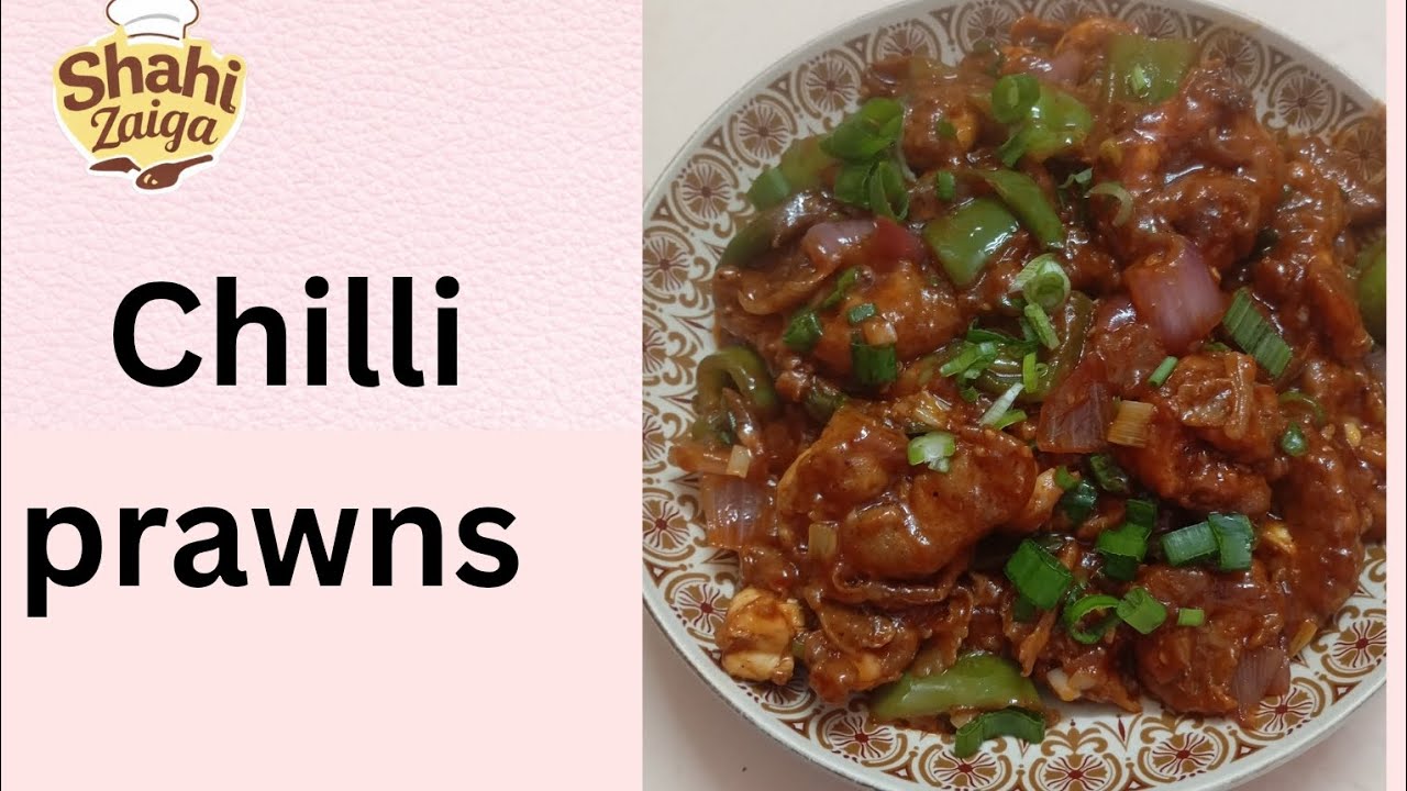 Chilli prawns so yummy recipe 😊😊| चिल्ली प्रॉन्स 👍👍| Shahi Zaiqa ❤️❤️|