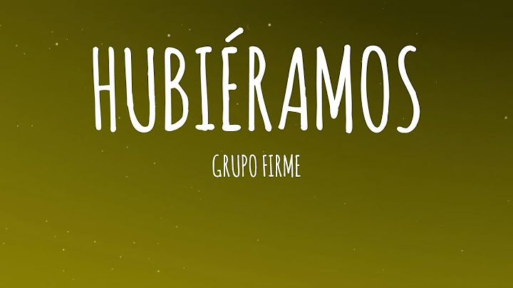 Grupo Firme - Hubiéramos (Letra/Lyrics)