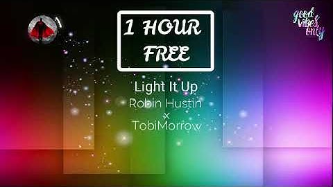 Robin Hustin x TobiMorrow - Light It Up (feat. Jex) [SPECTRUM 1 HOUR] [LOOP]