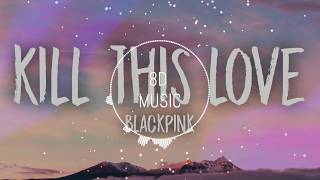 BLACKPİNK - Kill This Love (8D SES / AUDIO) 🎧 Resimi