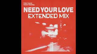 Need Your Love (Extended Mix) - Felix Cartal & Karen Harding Resimi