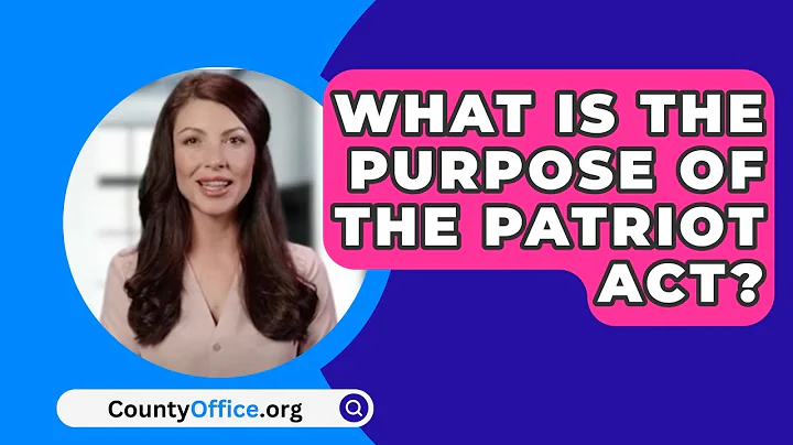What Is The Purpose Of The Patriot Act? - CountyOffice.org