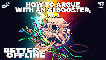How To Argue With An AI Booster, Part Two | Better Offline