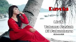 Rayola - Takana Kasiah Di Pakanbaru (Lirik)  - Durasi: 8:00. 