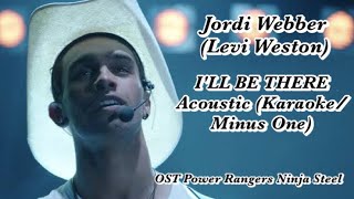 Video thumbnail of "Jordi Webber (Levi Weston) - I'LL BE THERE Karaoke/Minus One - OST Power Rangers Ninja Steel"