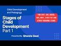 Stages of Child Development | Part 1 | for the prep of CTET, KVS, DSSSB and other teaching exams