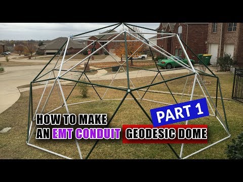 How to Make an EMT Conduit Geodesic Dome I