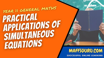 Practical applications of simultaneous equations | General Maths Units 1 and 2 | Maffsguru.com