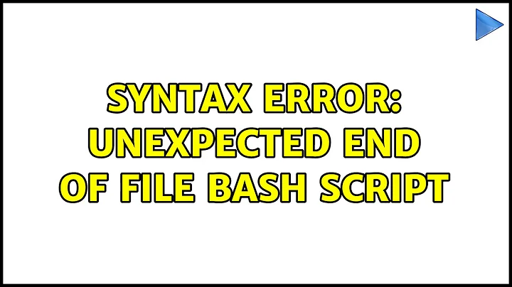 Unix & Linux: Syntax Error: unexpected end of file Bash script