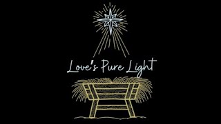 Love's Pure Light "Jesus: Glory of the Father" December 14th, 2025