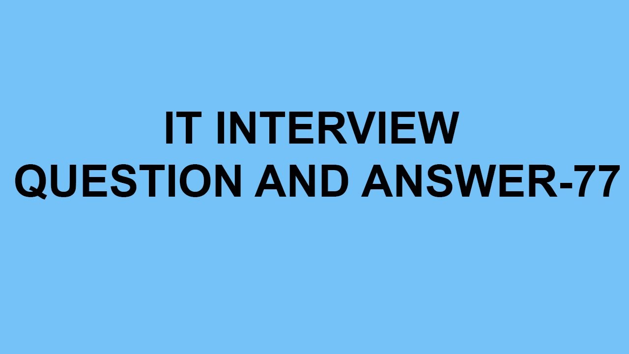 IT interview Question and Answer-77 - YouTube