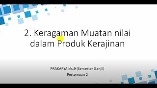 VP 2A PKY 9 | Keragaman Muatan Nilai dalam Produk Kerajinan.