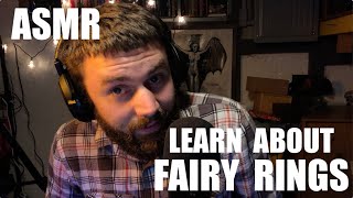 ASMR Let's Learn About Fairy Rings [Whispered Wikipedia]