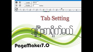 PageMaker 7.0 မှာ Tab Setting ချခြင်း