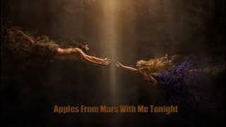 Apples From Mars - With Me Tonight //2022