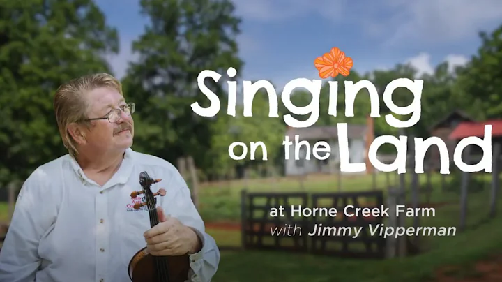 Singing on the Land featuring Jimmy Vipperman at H...