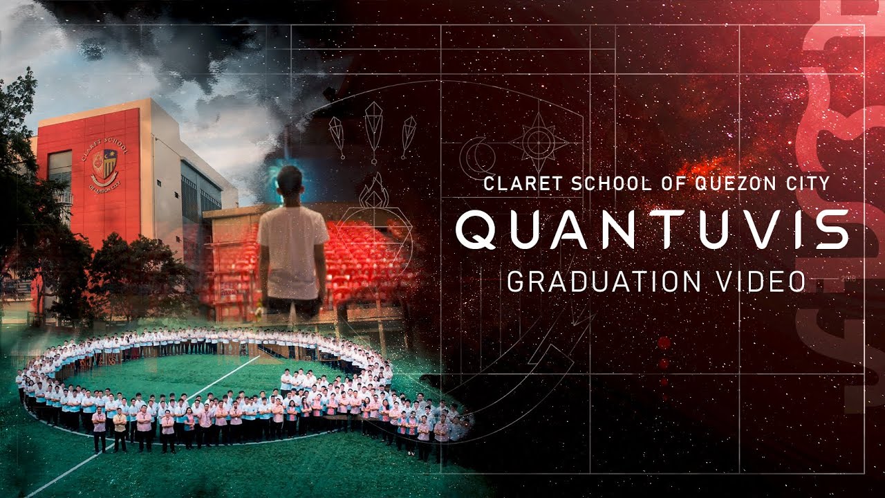 Quantuvis: Our Story / Graduation Video / Claret School of Quezon City ...