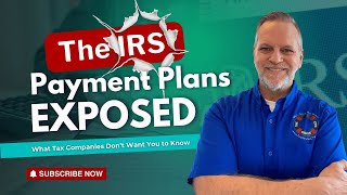 Tax Resolution Companies Hate When I Tell You This! – The Taxpayer’s Guide to IRS Payment Plans