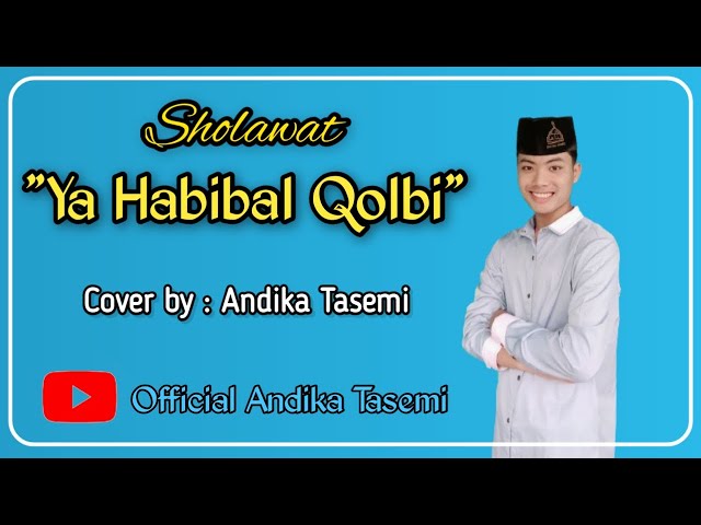 NEW SHOLAWAT YA HABIBAL QOLBI Cover By Andika Tasemi class=