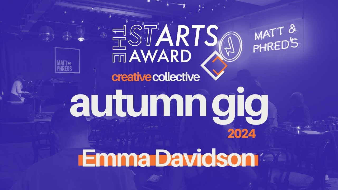 The STARTS Award Creative Collective, Autumn Gig: Emma Davidson