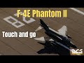 ฝึก F-4E phantom II Touch and go | DCS World