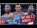 Russell Westbrook, Carmelo Anthony & Paul George Highlights vs Knicks (2017.10.18) - OKC BIG 3 Debut