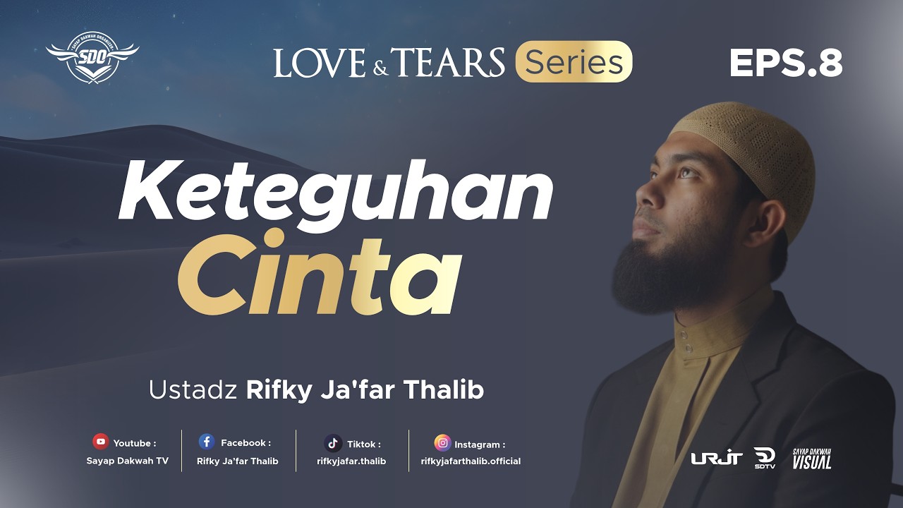 🔴KETEGUHAN CINTA ! - Eps 8 ( Love & Tears Series ) | Ustadz Rifky Ja'far Thalib