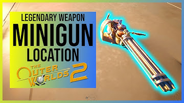 The Outer Worlds 2: Minigun Location (Unique Weapon)