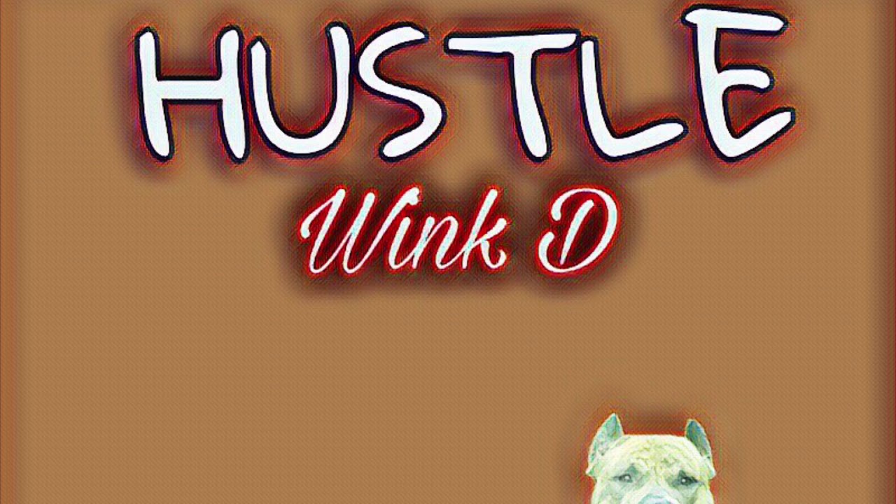 “Hustle” - Wink D (Produced By Mazi) 