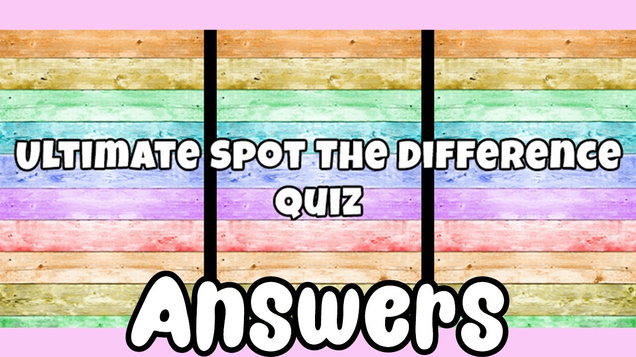 Ultimate Spot The Difference Quiz Answers Quiz Diva Youtube - get robux gg roblox quiz answers diva