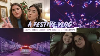 FESTIVE VLOG #3 || drive-thru light show and friendmas with gio