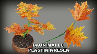 Cara Membuat DAUN MAPEL PLASTIK KRESEK -  How to Make Crackle PLASTIC MAPPLE LEAVES