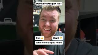 Which one do you hear? Can VS Can't || Learn British Pronunciation