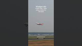 Vietjet Air Airbus A320-214 Take Off Vn-A668