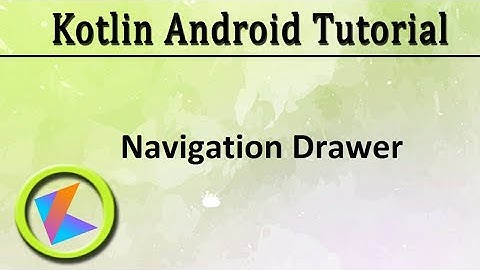 #34.3 Kotlin Android Tutorial | Navigation Drawer Part 3