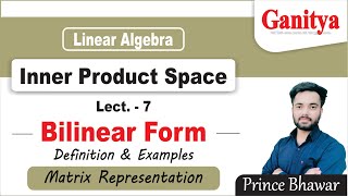 Bilinear Form | Definition &amp; Examples | Matrix Representation | Ganitya