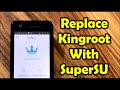 How To Replace KingRoot With SuperSU Without A Computer (2019)