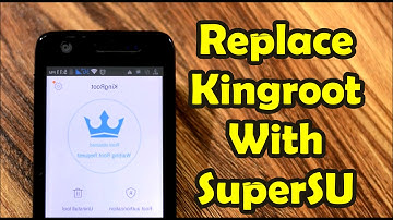 How To Replace KingRoot With SuperSU Without A Computer (2019)
