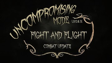 Uncompromising Mode - Fight and Flight Update Trailer