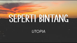 Utopia - Seperti Bintang (Lirik)